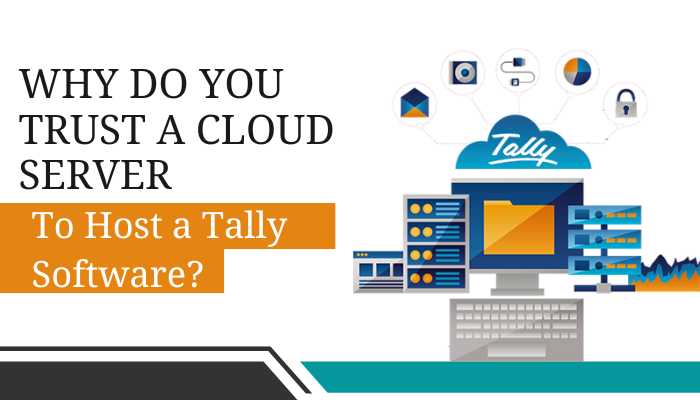 Why Do You Trust a Cloud Server to Host a Tally Software?
